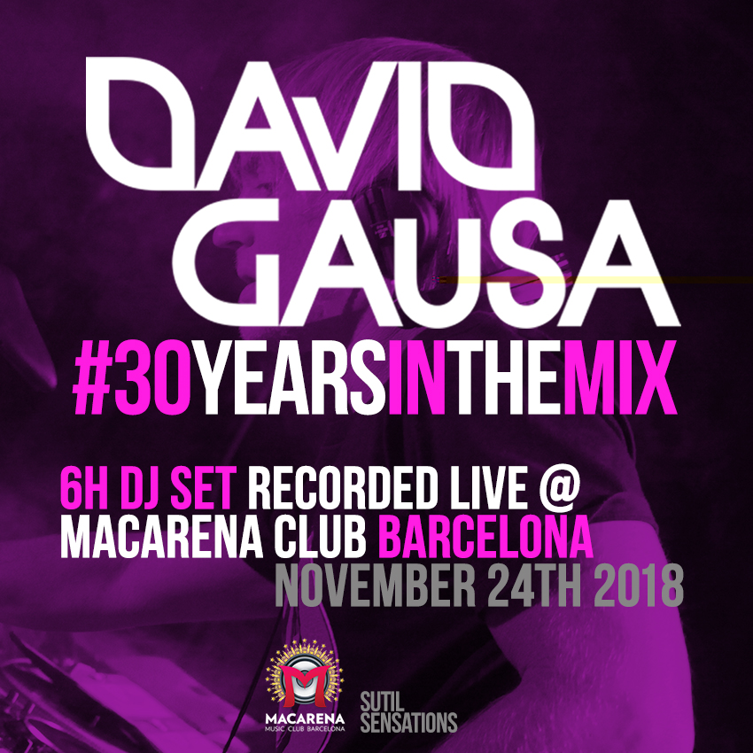 David Gausa #30YearsInTheMix live DJ Set in Macarena (Nov 24th 2018)